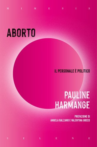 Aborto. Il personale &egrave; politico