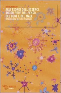 Agli esordi dell'esserci. Ancor privi del senso del bene e del male