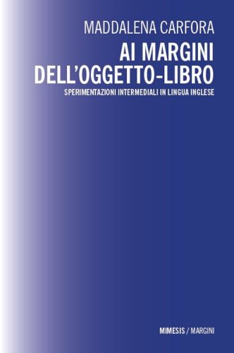 Ai margini dell'oggetto-libro. Sperimentazioni intermediali in lingua inglese