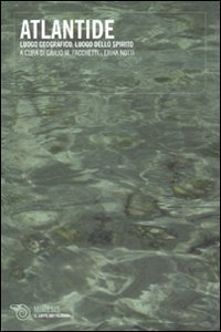 Atlantide. Luogo geografico, luogo dello spirito
