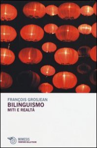 Bilinguismo. Miti e realt&agrave;