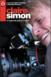 Claire Simon. La leggenda dietro la realt&agrave;