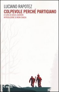 Colpevole perch&eacute; partigiano