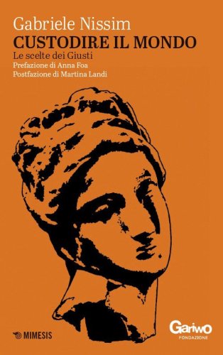Custodire il mondo. Le scelte dei Giusti