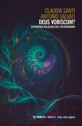 Deus vobiscum? Esperienze religiose del postmoderno