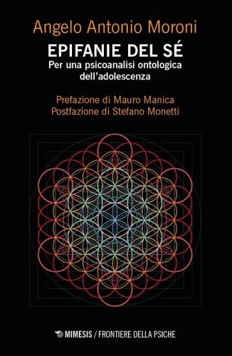 Epifanie del s&eacute;. Per una psicoanalisi ontologica dell'adolescenza