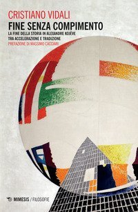 Fine senza compimento. La fine della storia in Alexandre Koj&egrave;ve tra accelerazione e tradizione