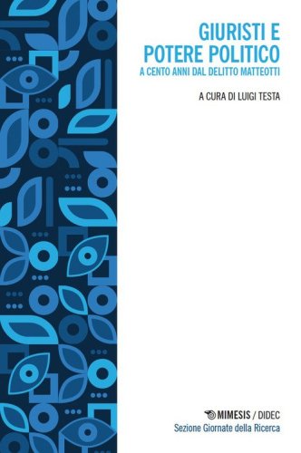 Giuristi e potere politico. A cento anni dal delitto Matteotti