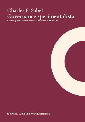 Governance sperimentalista. Come governare il nuovo disordine mondiale
