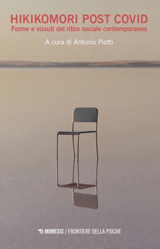 Hikikomori e post Covid. Forme e vissuti del ritiro sociale contemporaneo