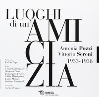 I 20 luoghi di un'amicizia - Antonia Pozzi Vittorio Sereni 1933-1938