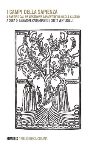 I campi della sapienza. A partire dal &laquo;De venatione sapientiae&raquo; di Nicola Cusano. Ediz. multilingue
