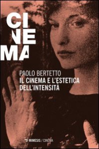 Il cinema e l'estetica dell'intensit&agrave;