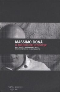 Il mistero dell'esistere. Arte, verit&agrave; e insignificanza nella riflessione teorica di Ren&eacute; Magritte
