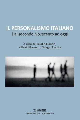 Il personalismo italiano. Dal secondo Novecento ad oggi