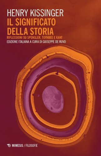 Il significato della storia. Riflessioni su Spengler, Toynbee e Kant