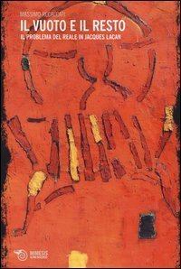 Il vuoto e il resto. Il problema del reale in Jacques Lacan