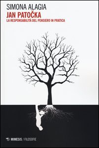 Jan Patocka. La responsabilit&agrave; del pensiero in pratica