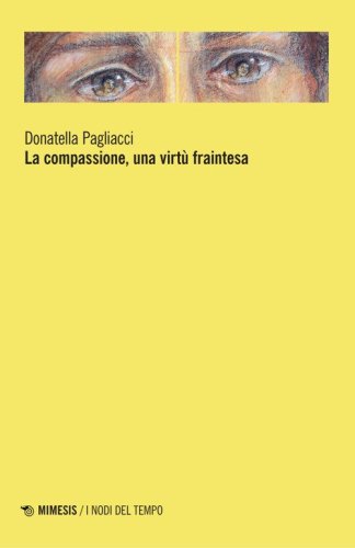 La compassione, una virt&ugrave; fraintesa