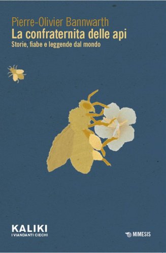 La confraternita delle api. Storie, fiabe e leggende dal mondo