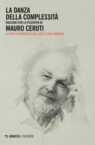 La danza della complessit&agrave;. Dialoghi con la filosofia di Mauro Ceruti