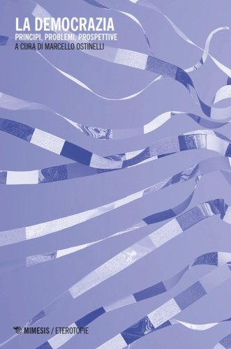 La democrazia. Principi, problemi, prospettive