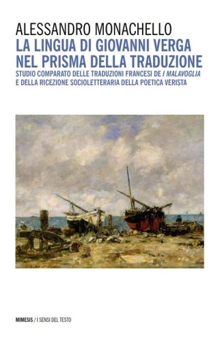 La lingua di Giovanni Verga nel prisma della traduzione. Studio comparato delle traduzioni francesi de &laquo;I Malavoglia&raquo; e della ricezione socioletteraria della poetica verista