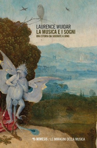 La musica e i sogni. Una storia da Socrate a Jung