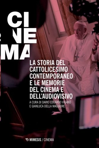 La storia del cattolicesimo contemporaneo e le memorie del cinema e dell'audiovisivo