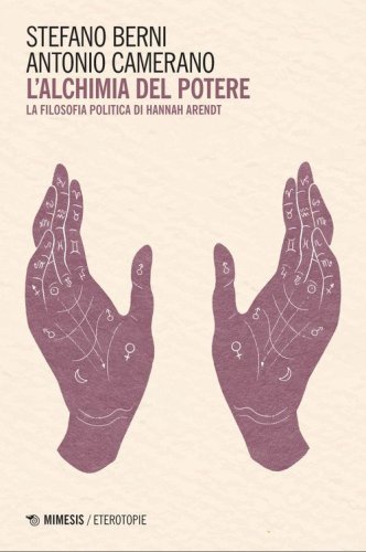 L'alchimia del potere. La filosofia politica di Hannah Arendt