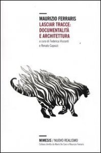 Lasciar tracce: documentalit&agrave; e architettura