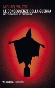Le conseguenze della guerra. Riflessioni sullo &laquo;Jus post bellum&raquo;