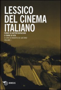 Lessico del cinema italiano. Forme di rappresentazione e forme di vita