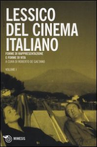 Lessico del cinema italiano. Forme di rappresentazione e forme di vita