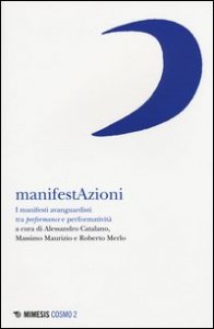 Manifestazioni. I manifesti avanguardisti tra performance e performativit&agrave;