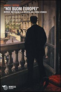 &laquo;Noi buoni europei&raquo;. Herder, Nietzsche e le risorse del senso storico