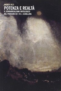 Potenza e realt&agrave;. Il sovrarrealismo ontologico nel pensiero di F.W.J. Schelling