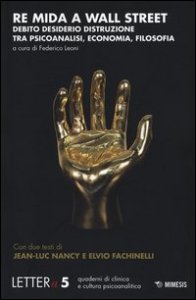 Re Mida a Wall Street. Debito, desiderio, distruzione tra psicoanalisi ed economia