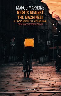 Rights against the machines! Il lavoro digitale e le lotte dei rider