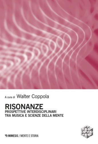 Risonanze. Prospettive interdisciplinari tra musica e scienze della mente