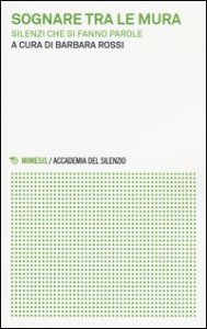 Sognare tra le mura. Silenzi che si fanno parole