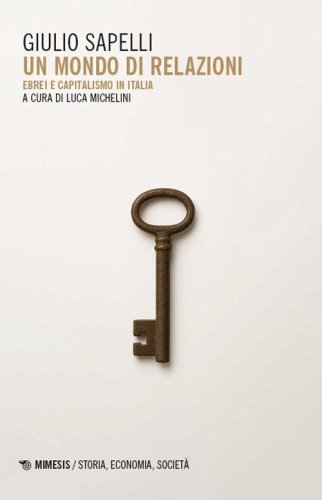 Un mondo di relazioni. Ebrei e capitalismo in Italia