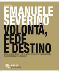 Verit&agrave;, volont&agrave;, destino. Con 2 CD-ROM