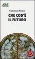 Che cos'&egrave; il futuro
