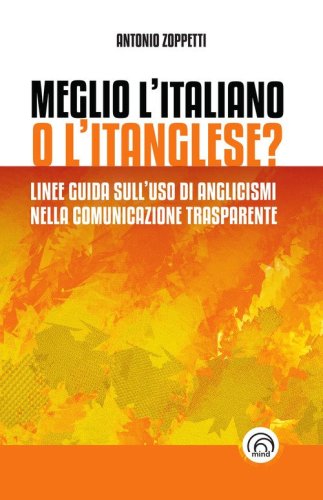 Meglio l'italiano o l'itanglese? Linee guida sull'uso di anglicismi nella comunicazione trasparente