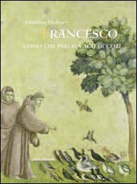 Francesco l'uomo che parlava agli uccelli