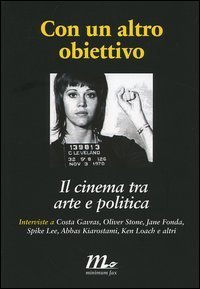 Con un altro obiettivo - Il cinema tra arte e politica