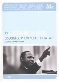 Costruire la pace - Discorsi dei premi Nobel per la pace