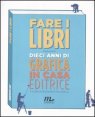 Fare i libri - Dieci anni di grafica in casa editrice