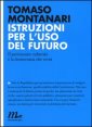 Istruzioni per l'uso del futuro. Il patrimonio culturale e la democrazia che verr&agrave;
